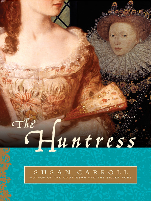 Title details for The Huntress by Susan Carroll - Available
